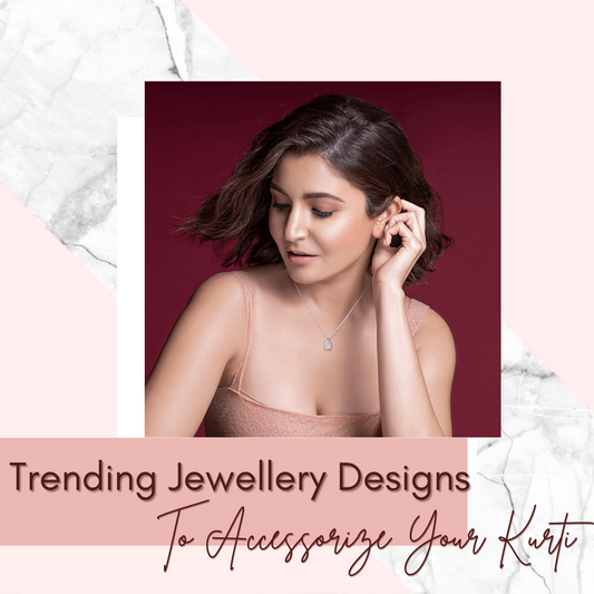 6 Trending Jewellery Designs To Accessorize Your Kurti